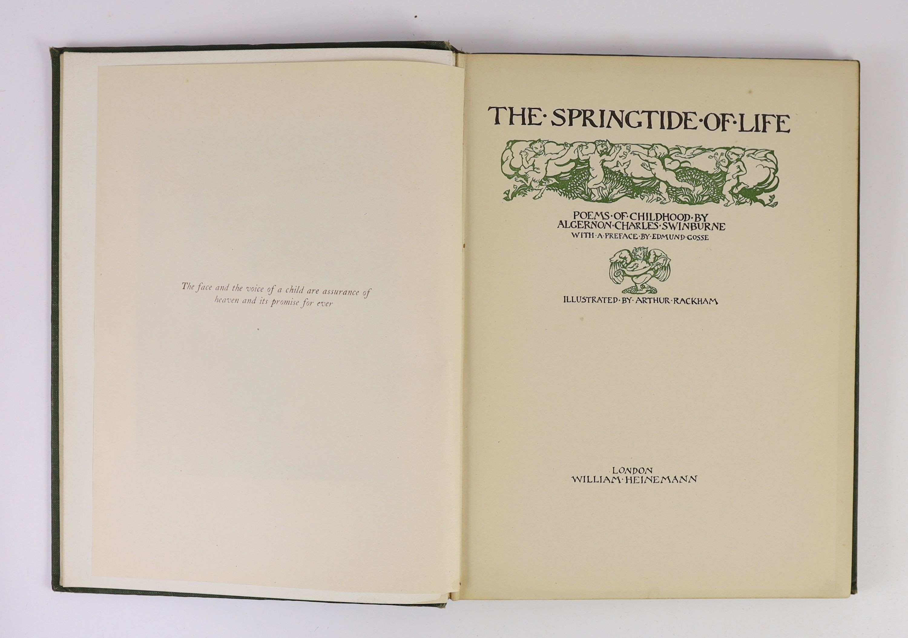 Swinburne, Algernon Charles. The Springtide of Life. Poems of Childhood.....illustrated by Arthur Rackham. First Trade Edition. pictorial decorated title and 8 coloured plates, text illus.; gilt pictorial cloth, pictoria